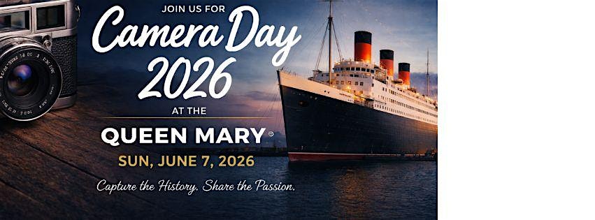 Camera Day 2026 at The Historic Queen Mary